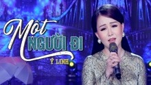 好听越南歌曲Mot Nguoi Di - Y Linh (Than Tuong Bolero 2017)