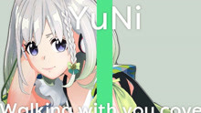 [图]Walking with you - Covered by YuNi【Novelbright】