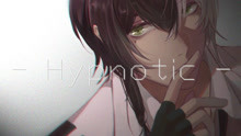 【乐正龙牙】Hypnotic（英文Cover/Short ver.）